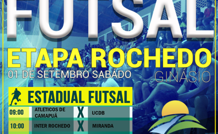 ESTADUAL DE FUTSAL 2018 ETAPA ROCHEDO