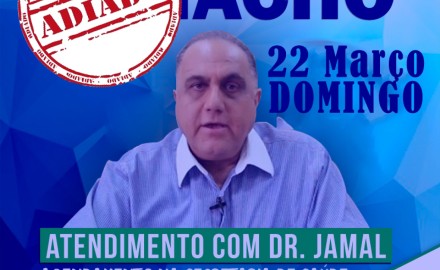 ADIADO O ATENDIMENTO DO DR. JAMAL