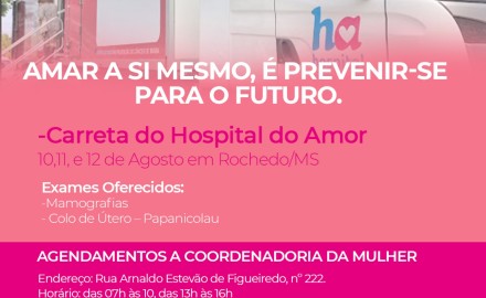 AÇÃO DA CARRETA DO HOSPITAL DE AMOR EM PARCERIA COM A PREFEITURA MUNICIPAL DE ROCHEDO