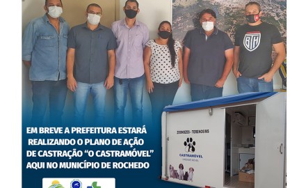 EM BREVE A PREFEITURA ESTARÁ REALIZANDO O PLANO DE AÇÃO DE CASTRAÇÃO “O CASTRAMÓVEL” AQUI NO MUNICÍPIO DE ROCHEDO